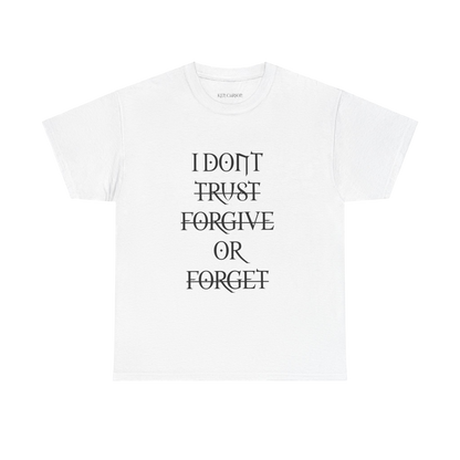 KEN CARSON MERCH - KEN CARSON I DON'T TRUST FORGIVE OR FORGET COTTON TEE